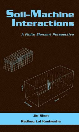 Yie Shen, Jie Shen - Soil-Machine Interactions, Inbunden