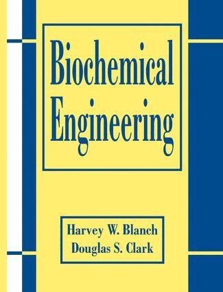 Douglas S. Clark, Harvey W. Blanch - Biochemical Engineering, Häftad