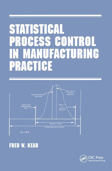 Kear - Statistical Process Control in Manufacturing Practice, Inbunden