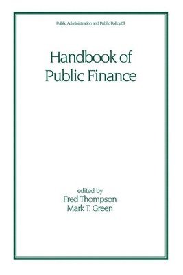 Fred Thompson, Thompson Thompson, Fred Thompson, Mark T. Green, USA) Thompson, Fred (Willamette University, Salem, OR, USA) Green, Mark T. (Williamette University, Salem, OR - Handbook of Public Finance, Inbunden