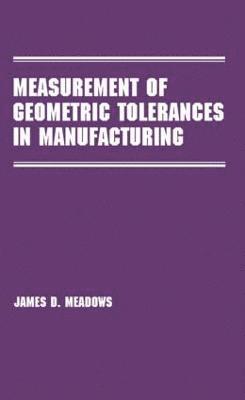 Measurement of Geometric Tolerances in Manufacturing 1