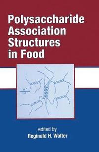 bokomslag Polysaccharide Association Structures in Food