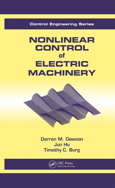 Dawson - Nonlinear Control of Electric Machinery, Inbunden