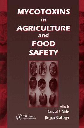 Kaushal K. Shinha, Deepak Bhatnagar - Mycotoxins in Agriculture and Food Safety, Inbunden