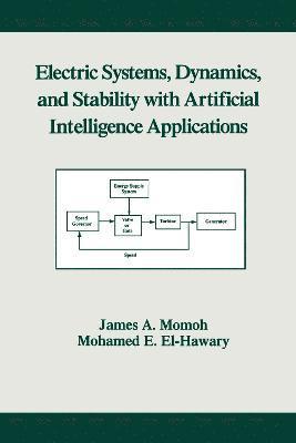 bokomslag Electric Systems, Dynamics, and Stability with Artificial Intelligence Applications