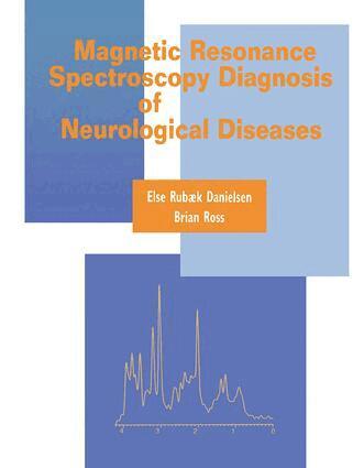 Else Rubaek Danielsen, Brian Ross - Magnetic Resonance Spectroscopy Diagnosis of Neurological Diseases, Inbunden