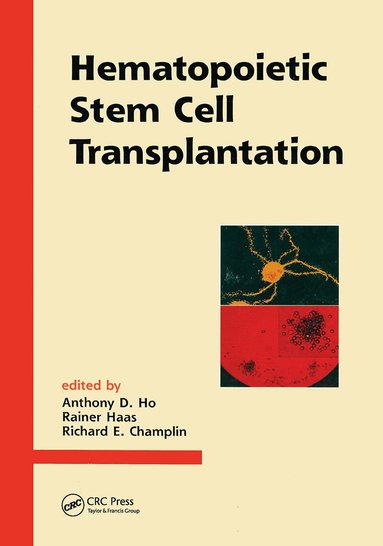 Anthony D. Ho, Rainer Haas, Richard E. Champlin - Hematopoietic Stem Cell Transplantation, Inbunden