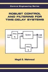 bokomslag Robust Control and Filtering for Time-Delay Systems