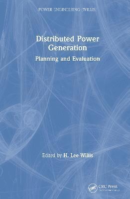 H. Lee Willis, USA) Willis, H. Lee (Quanta Technology, Cary, North Carolina - Distributed Power Generation, Inbunden
