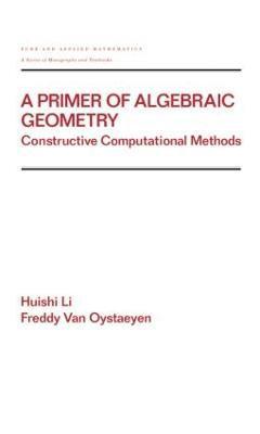 Huishi Li, Freddy Van Oystaeyen, Freddy Van Oystaeyen - Primer of Algebraic Geometry, Inbunden