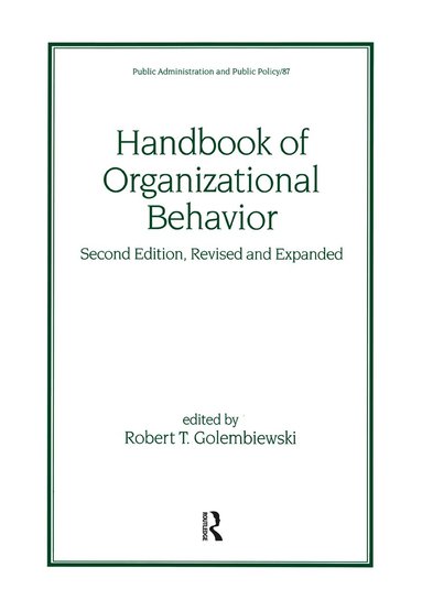 Robert T. Golembiewski - Handbook of Organizational Behavior, Revised and Expanded, Inbunden