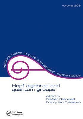 Stefaan Caenepeel - Hopf Algebras and Quantum Groups, Häftad