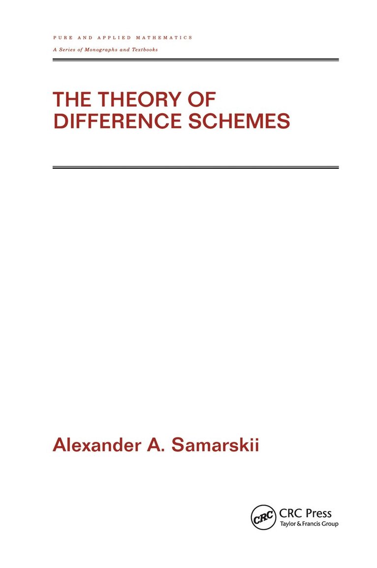 Alexander A. Samarskii, Russia) Samarskii, Alexander A. (Russian Academy of Sciences, Moscow - Theory of Difference Schemes, Inbunden