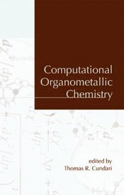 Thomas R. Cundari - Computational Organometallic Chemistry, Inbunden