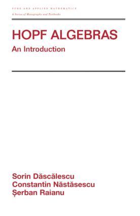 Sorin Dascalescu, Constantin Nastasescu, Serban Raianu - Hopf Algebra, Inbunden