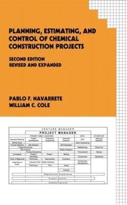 Pablo F. Navarrete, William C. Cole, USA) Navarrete, Pablo F. (Consultant, Cranford, New Jersey - Planning, Estimating, and Control of Chemical Construction Projects, Inbunden