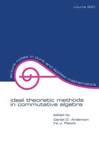 bokomslag Ideal Theoretic Methods in Commutative Algebra