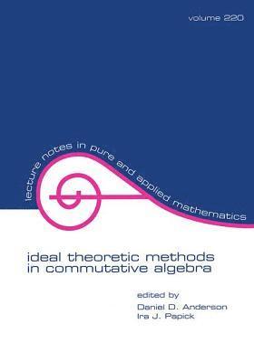 Ideal Theoretic Methods in Commutative Algebra 1