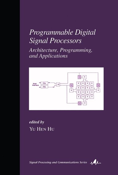 Yu Hen Hu - Programmable Digital Signal Processors, Inbunden