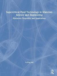 bokomslag Supercritical Fluid Technology in Materials Science and Engineering
