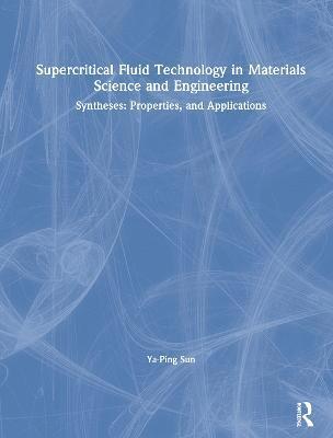 Supercritical Fluid Technology in Materials Science and Engineering 1