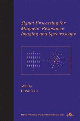 Signal Processing for Magnetic Resonance Imaging and Spectroscopy 1