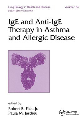 Robert Fick, USA) Fick, Robert (DNAX Research Institute, Palo Alto, California - IgE and Anti-IgE Therapy in Asthma and Allergic Disease, Inbunden