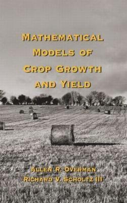 Mathematical Models of Crop Growth and Yield 1