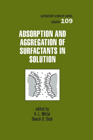 K.L. Mittal, Dinesh O. Shah - Adsorption and Aggregation of Surfactants in Solution, Inbunden