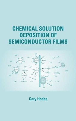 Chemical Solution Deposition Of Semiconductor Films 1