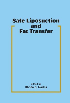Rhoda S. Narins - Safe Liposuction and Fat Transfer, Inbunden