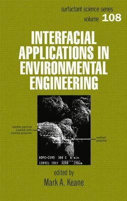 Mark A. Keane, Mark A. (Heriot-Watt University) Keane - Interfacial Applications in Environmental Engineering, Inbunden