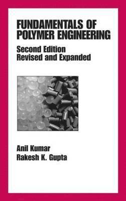 Fundamentals of Polymer Engineering, Revised and Expanded 1