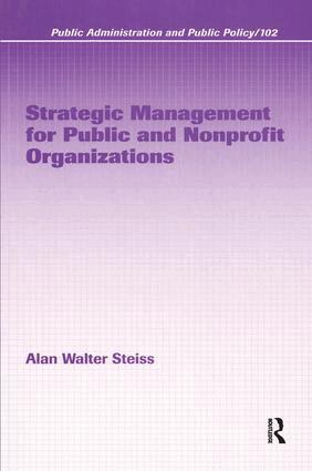 Alan W. Steiss - Strategic Management for Public and Nonprofit Organizations, Inbunden