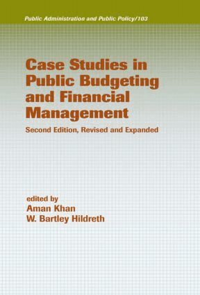 W. Bartley Hildreth - Case Studies in Public Budgeting and Financial Management, Revised and Expanded, Inbunden