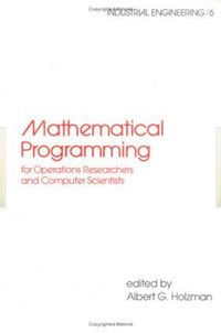 bokomslag Mathematical Programming for Operations Researchers and Computer Scientists