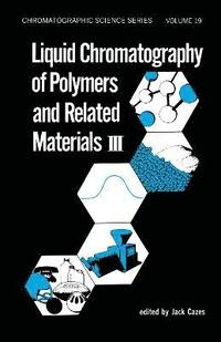 bokomslag Liquid Chromatography of Polymers and Related Materials. III