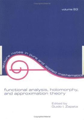 Guido I. Zapata - Functional Analysis, Holomorphy, and Approximation Theory, Häftad