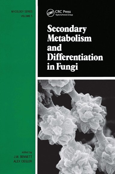 Bennett - Secondary Metabolism and Differentiation in Fungi, Inbunden