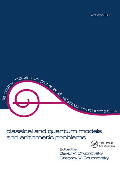 David Chudnovsky - Classical and Quantum Models and Arithmetic Problems, Häftad