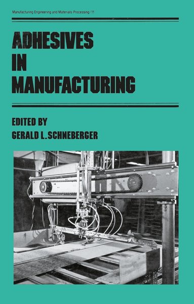 Schneberger - Adhesives in Manufacturing, Inbunden