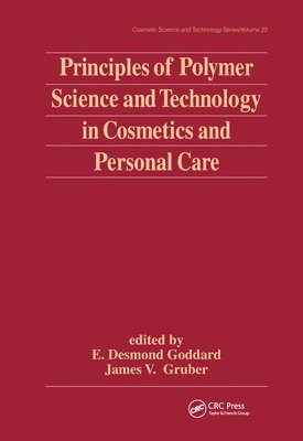 E. Desmond Goddard, James V. Gruber - Principles of Polymer Science and Technology in Cosmetics and Personal Care, Inbunden