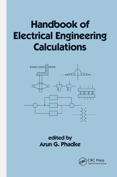 Arun G. Phadke - Handbook of Electrical Engineering Calculations, Inbunden