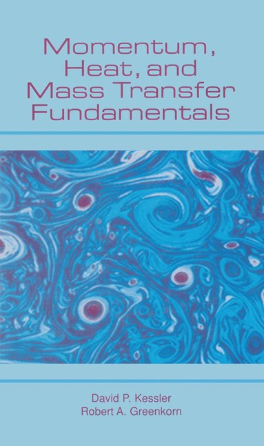 bokomslag Momentum, Heat, and Mass Transfer Fundamentals