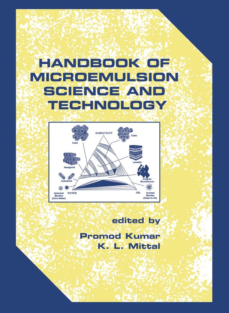 Promod Kumar, K.L. Mittal, USA) Kumar, Promod (DFB Pharmaceutical Company, San Antonio, Texas, USA) Mittal, K.L. (Hopewell Junction, New York - Handbook of Microemulsion Science and Technology, Inbunden