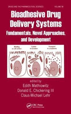 Edith Mathiowitz, Donald E. Chickering III, Claus-Michael Lehr, III Chickering, Donald E. - Bioadhesive Drug Delivery Systems, Inbunden