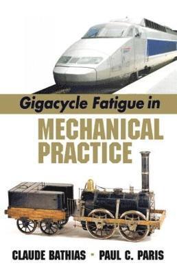 Gigacycle Fatigue in Mechanical Practice 1