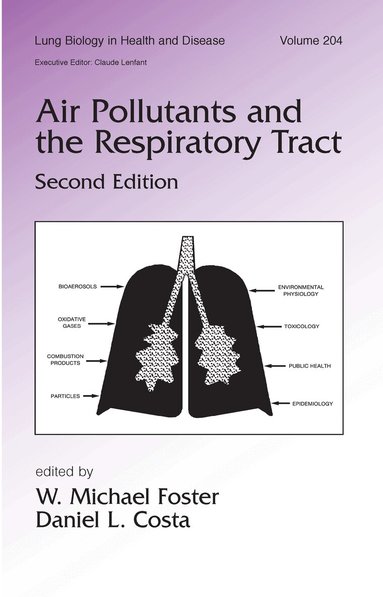 W. Michael Foster, Daniel L. Costa - Air Pollutants and the Respiratory Tract, Inbunden