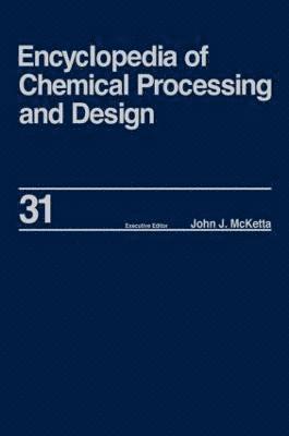 John J. McKetta Jr, USA) McKetta Jr, John J. (University of Texas, Austin, Texas, Johnj McKettajr, JohnJ. McKettaJr - Encyclopedia of Chemical Processing and Design, Inbunden