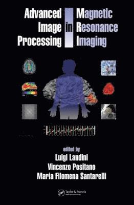 bokomslag Advanced Image Processing in Magnetic Resonance Imaging